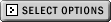 Select Options